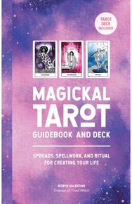 Magickal Tarot Guidebook and Deck: Spreads, Spellwork, and Ritual for Creating Your Life and Ritual for Creating Your Life
