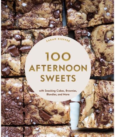 100 Afternoon Sweets With Snacking Cakes,