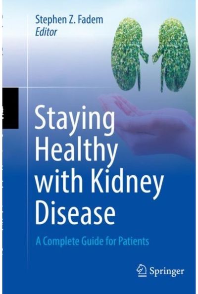 Staying Healthy with Kidney Disease A Complete Guide for