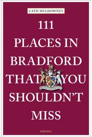 111 Places in Bradford That You Shouldnt Miss