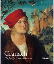Cranach: The Early Years in Vienna The Early Years in Vienna
