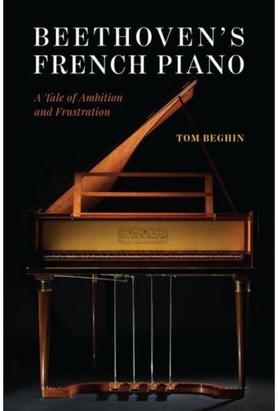 Beethoven's French Piano A Tale of Ambition