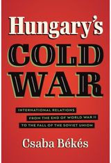Hungary's Cold War International