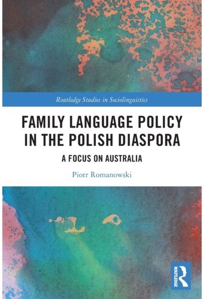 Family Language Policy in the Polish Diaspora A Focus on Australia