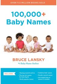 100,000+ Baby Names (Revised): The Most Helpful, Complete, and Up-to-Date Name Book Complete, and Up-to-Date Name Book