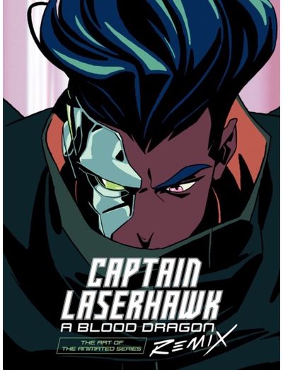 Art of Captain Laserhawk: A Blood Dragon Remix