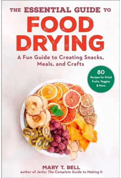 Essential Guide to Food Drying A Fun Guide to