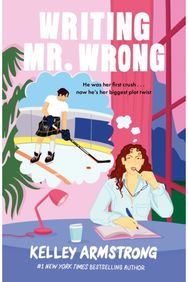 Writing Mr. Wrong: a sexy, fun, second-chance, fake dating romance
