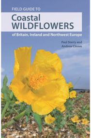 Field Guide to Coastal Wildflowers of Britain, Ireland and Northwest Europe