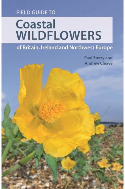 Field Guide to Coastal Wildflowers of Britain, Ireland and Northwest Europe