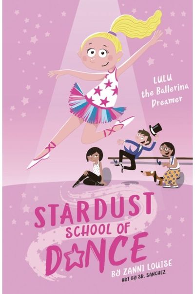 Stardust School of Dance: Lulu the Ballerina Dreamer