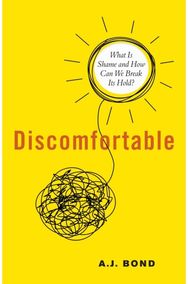 Discomfortable: What Is Shame and What Do We Do with It? What Is Shame and What Do We Do with It?