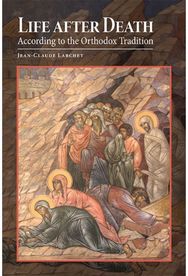 Life after Death According to the Orthodox Tradition