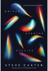 Grieve, Breathe, Finding a Faith