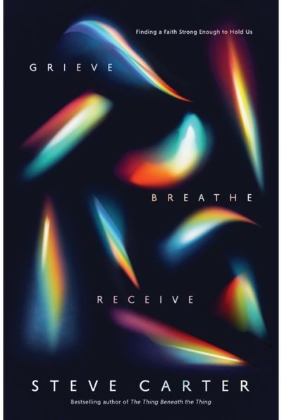 Grieve, Breathe, Finding a Faith