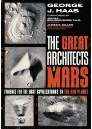 Great Architects of Mars: Evidence for the Lost Civilizations on the Red Planet