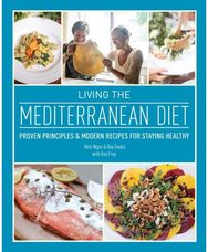 Living the Mediterranean Diet: Proven Principles and Modern Recipes for Staying Healthy and Modern Recipes for Staying Healthy