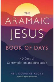 Aramaic Jesus Book of Days: Forty Days of Contemplation and Revelation