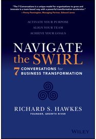 Navigate the Swirl: 7 Conversations for Business Transformation 7 Conversations for Business Transformation