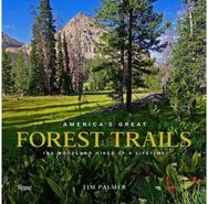 Americas Great Forest Trails: 100 Woodland Hikes of a Lifetime