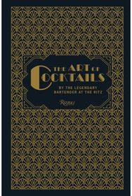 Art of Cocktails: By the Legendary Bartender at the Ritz