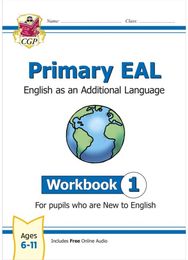 Primary EAL: English for Ages 6-11 - Workbook 1 (New to English)