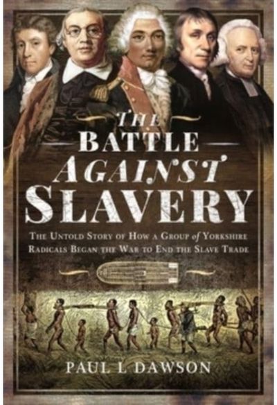 Battle Against Slavery The Untold Story of
