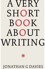 A Very Short Book About Writing