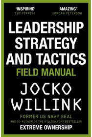 Leadership Strategy and Tactics: Learn to Lead Like a Navy SEAL Learn to Lead Like a Navy SEAL