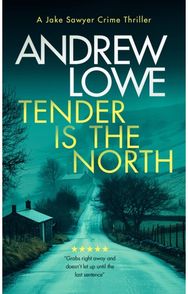 Tender is the North: A chilling British detective crime thriller