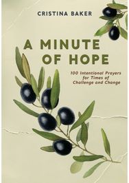 Minute of Hope: 100 Prayers for Staying Steadfast Through Challenges and Change