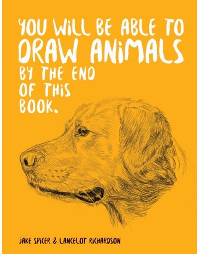 You Will Be Able to Draw Animals by the End of This Book