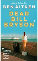 Dear Bill Bryson Footnotes from a