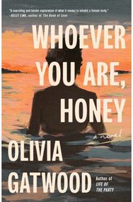 Whoever You Are, Honey: A Novel
