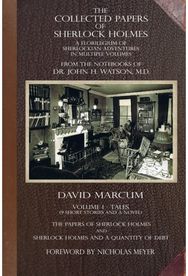 Collected Papers of Sherlock Holmes - Volume 1: A Florilegium of Sherlockian Adventures in Multiple Volumes Sherlockian Adventures in Multiple Volumes