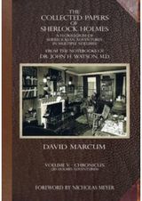Collected Papers of Sherlock Holmes - Volume 5 A Florilegium of