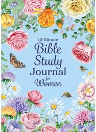 10-Minute Bible Study Journal for Women: Make the Most of Your Scripture Study