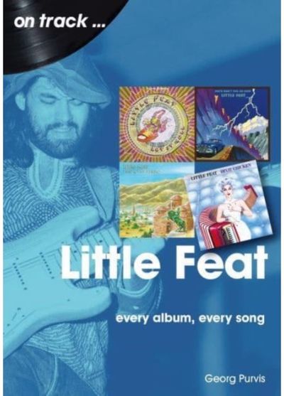 Little Feat On Track Every Album, Every