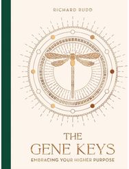 Gene Keys (Special Anniversary Edition): Unlocking the Higher Purpose Hidden in Your DNA