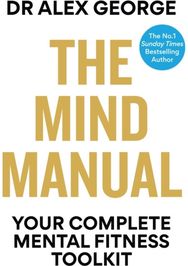 Mind Manual: Your Complete Mental Fitness Toolkit