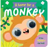 Home for a Monkey: A Fun Wobbly Eye Book
