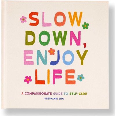 Slow Down, Enjoy Life
