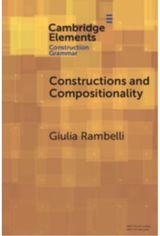Constructions and Compositionality: Cognitive and Computational Explorations