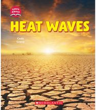 Heat Waves (Learn About: Wild Weather)