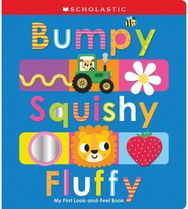 Bumpy Squishy Fluffy: Scholastic Early Learners