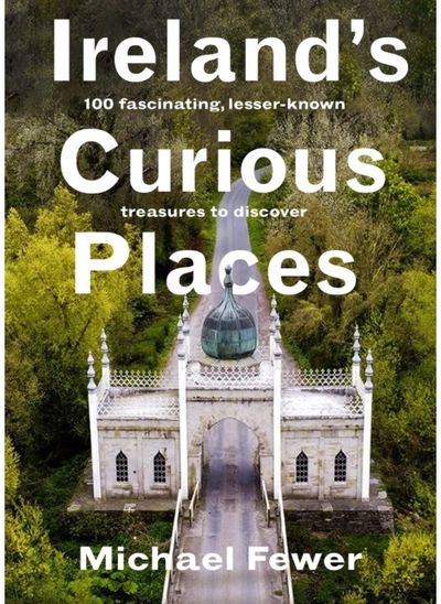 Ireland’s Curious Places