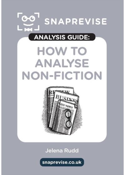SnapRevise Analysis Guides: How To Analyse Non-Fiction