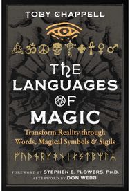 Languages of Magic: Transform Reality through Words, Magical Symbols, and Sigils