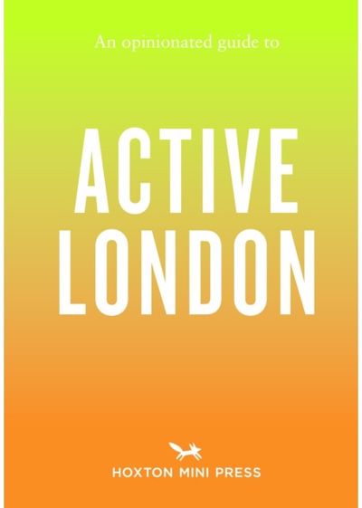 Opinionated Guide to Active London