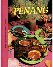 PENANG: Recipes & Wanderings Around an Island in Malaysia